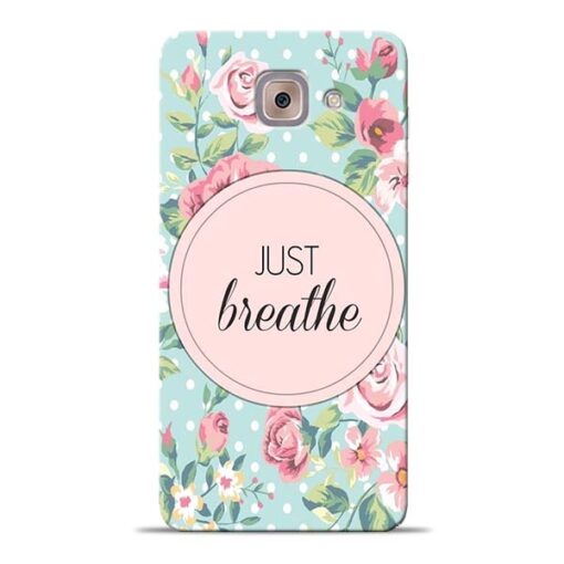 Just Breathe Samsung Galaxy J7 Max Back Cover
