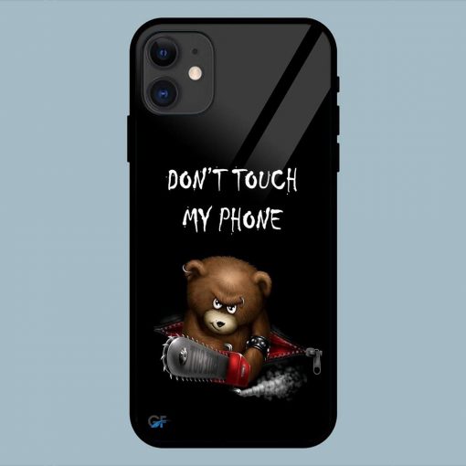 Dont Touch My Teddy Art iPhone 11 Glass Back Cover