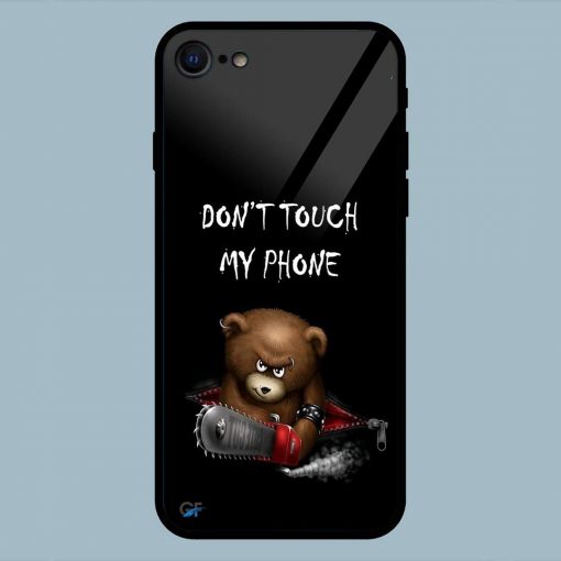 Dont Touch My Teddy Art iPhone 7 Glass Back Cover