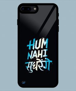 Hum Nahi Sudhrege Text iPhone 7 Plus / 8 Plus Glass Back Cover